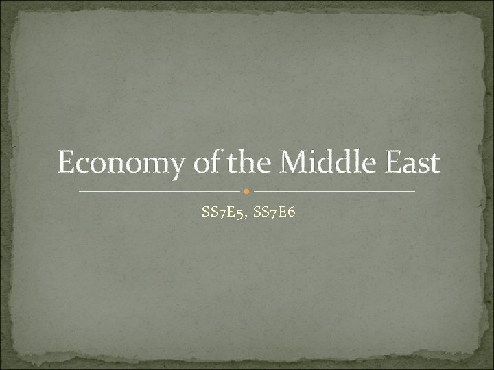 Economy of the Middle East SS 7 E 5, SS 7 E 6 