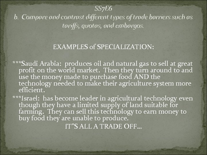 SS 7 E 6 b. Compare and contrast different types of trade barriers such