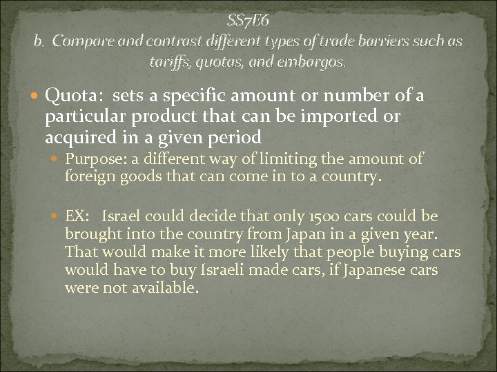 SS 7 E 6 b. Compare and contrast different types of trade barriers such