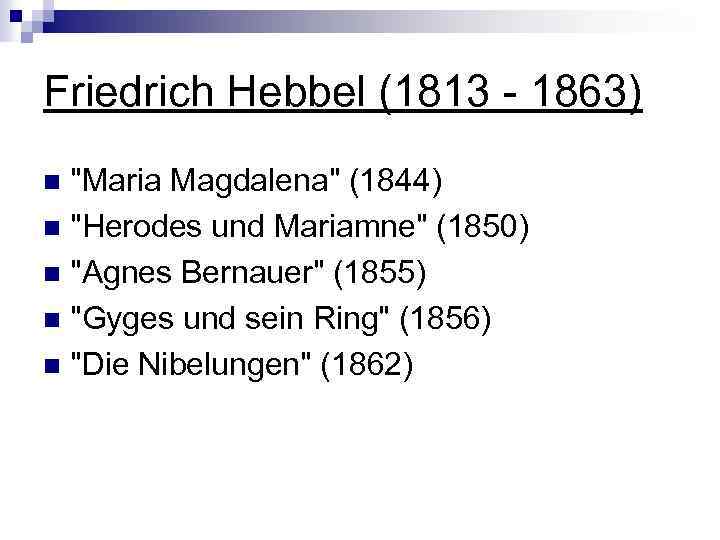 Friedrich Hebbel (1813 - 1863) "Maria Magdalena" (1844) n "Herodes und Mariamne" (1850) n