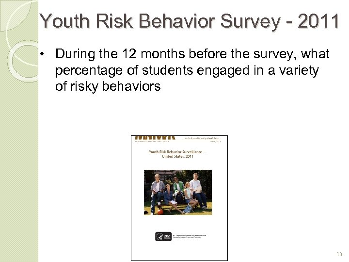 Youth Risk Behavior Survey - 2011 • During the 12 months before the survey,