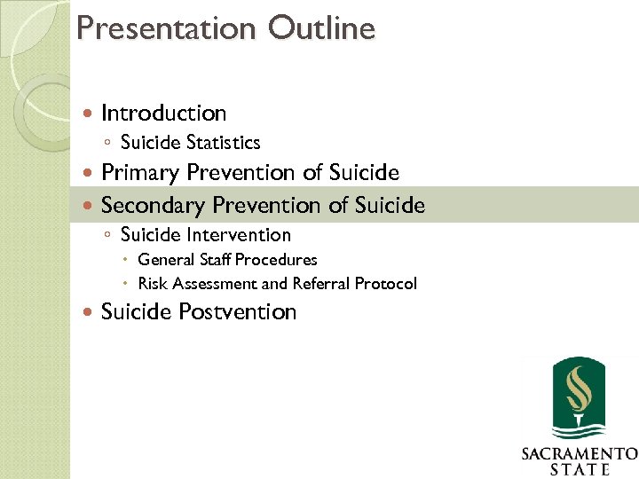 Presentation Outline Introduction ◦ Suicide Statistics Primary Prevention of Suicide Secondary Prevention of Suicide