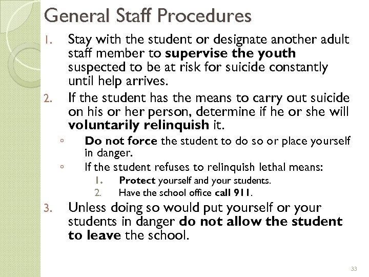 General Staff Procedures 1. 2. ◦ ◦ Stay with the student or designate another