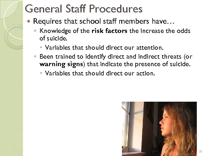 General Staff Procedures Requires that school staff members have… ◦ Knowledge of the risk