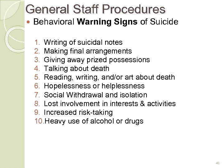 General Staff Procedures Behavioral Warning Signs of Suicide 1. Writing of suicidal notes 2.