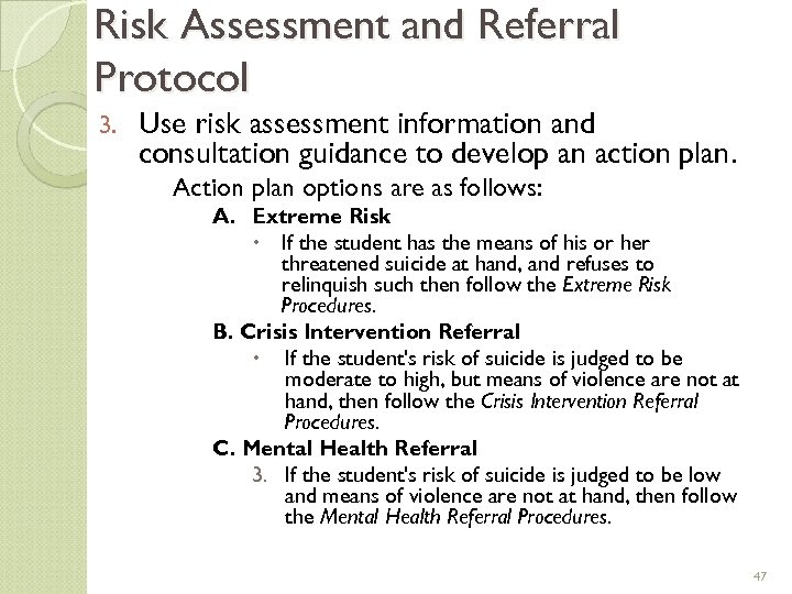 Risk Assessment and Referral Protocol 3. Use risk assessment information and consultation guidance to