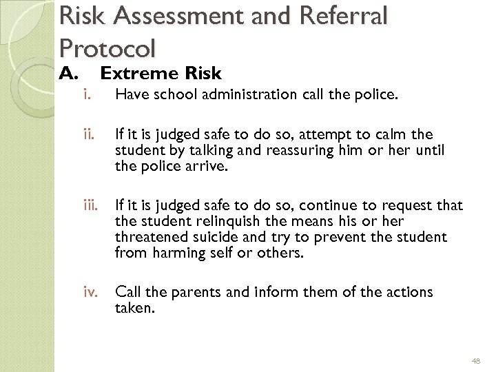 Risk Assessment and Referral Protocol A. Extreme Risk i. Have school administration call the