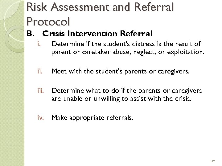 Risk Assessment and Referral Protocol B. Crisis Intervention Referral i. Determine if the student's