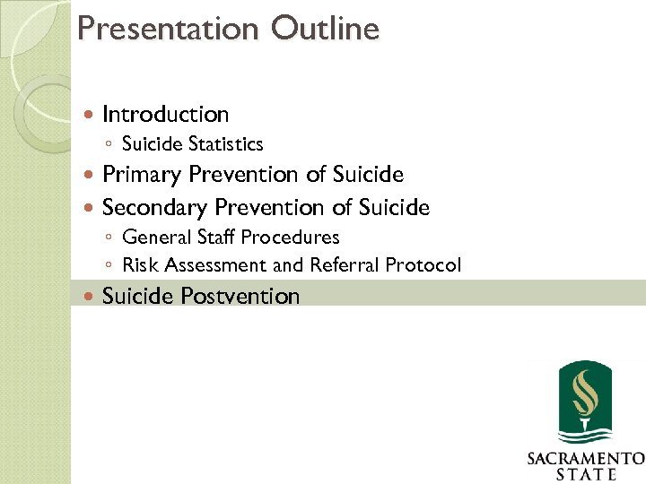 Presentation Outline Introduction ◦ Suicide Statistics Primary Prevention of Suicide Secondary Prevention of Suicide