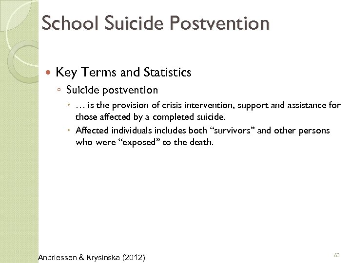 School Suicide Postvention Key Terms and Statistics ◦ Suicide postvention … is the provision