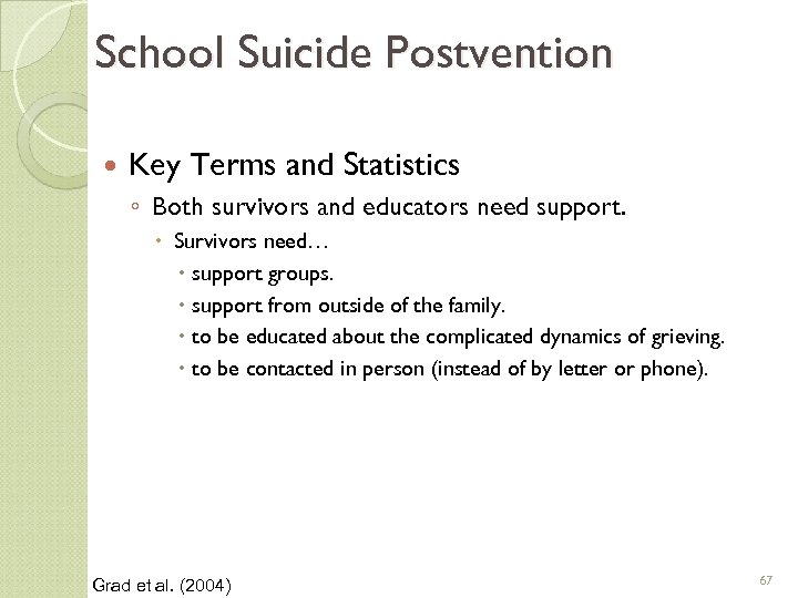 School Suicide Postvention Key Terms and Statistics ◦ Both survivors and educators need support.