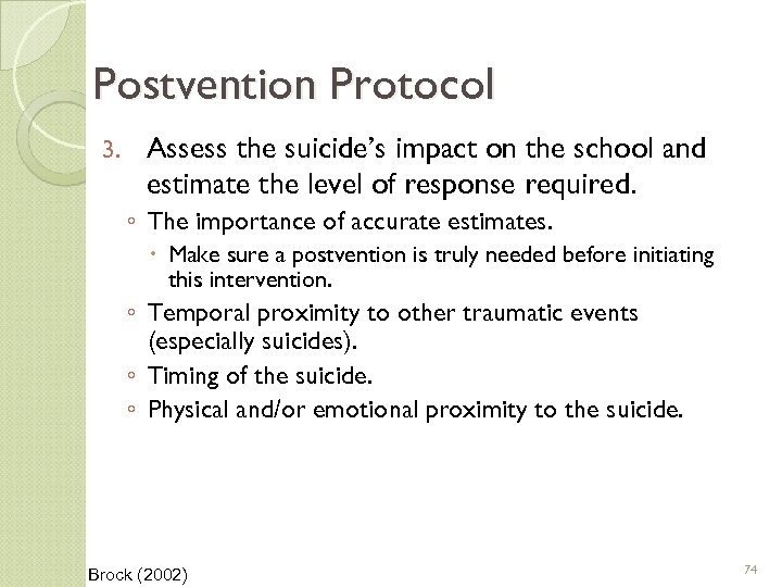 Postvention Protocol 3. Assess the suicide’s impact on the school and estimate the level