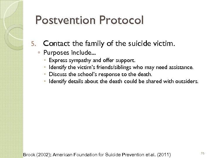 Postvention Protocol 5. Contact the family of the suicide victim. ◦ Purposes include. .
