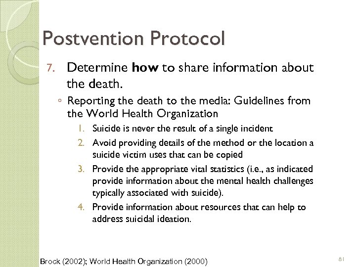Postvention Protocol 7. Determine how to share information about the death. ◦ Reporting the