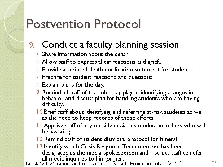 Postvention Protocol 9. Conduct a faculty planning session. ◦ Share information about the death.