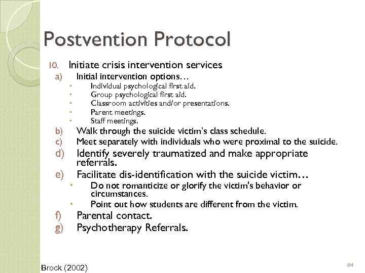 Postvention Protocol 10. a) b) c) Initiate crisis intervention services d) e) f) g)