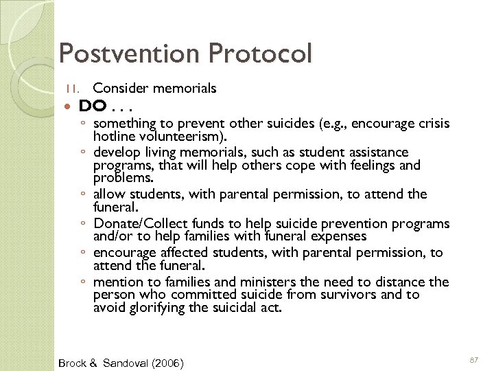 Postvention Protocol 11. Consider memorials DO. . . ◦ something to prevent other suicides