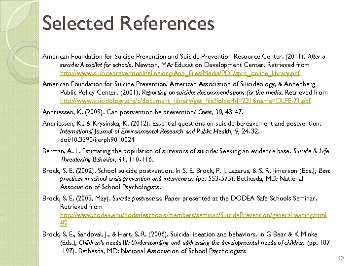 Selected References American Foundation for Suicide Prevention and Suicide Prevention Resource Center. (2011). After