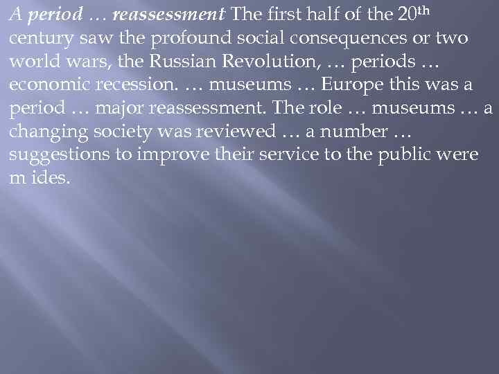 A period … reassessment The first half of the 20 th century saw the