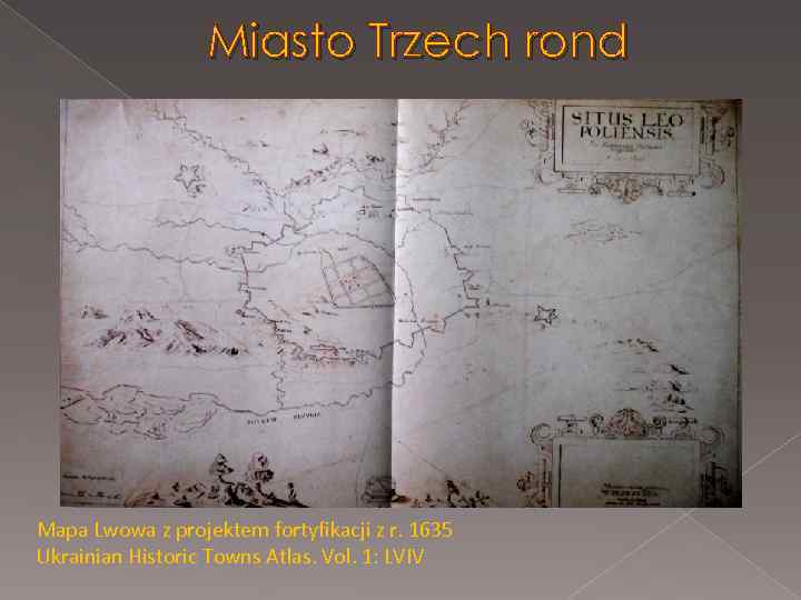 Miasto Trzech rond Mapa Lwowa z projektem fortyfikacji z r. 1635 Ukrainian Historic Towns