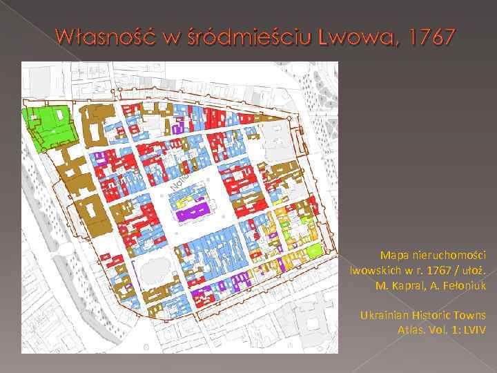 Własność w śródmieściu Lwowa, 1767 Mapa nieruchomości lwowskich w r. 1767 / ułoż. M.