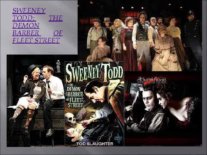 SWEENEY TODD: THE DEMON BARBER OF FLEET STREET 