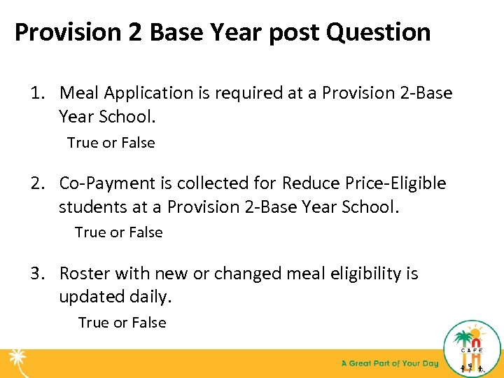 Provision 2 Base Year post Question 1. Meal Application is required at a Provision