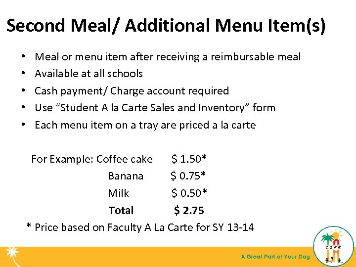Second Meal/ Additional Menu Item(s) • • • Meal or menu item after receiving