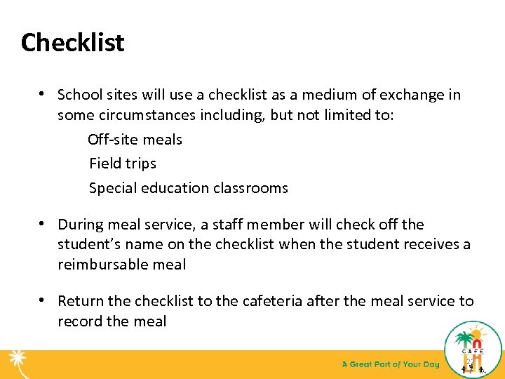 Checklist • School sites will use a checklist as a medium of exchange in