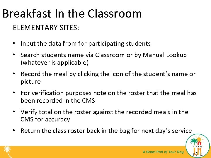 Breakfast In the Classroom ELEMENTARY SITES: • Input the data from for participating students