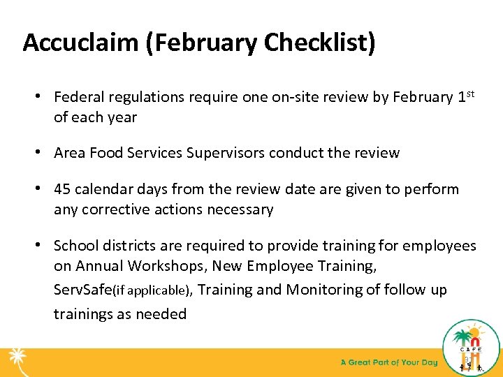 Accuclaim (February Checklist) • Federal regulations require on-site review by February 1 st of