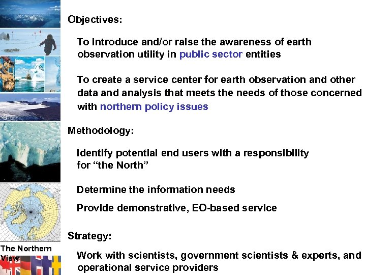 Objectives: To introduce and/or raise the awareness of earth observation utility in public sector