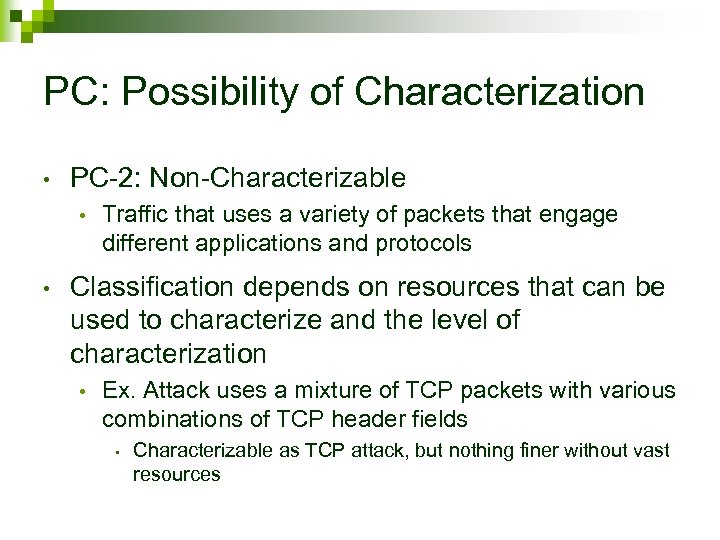PC: Possibility of Characterization • PC-2: Non-Characterizable • • Traffic that uses a variety