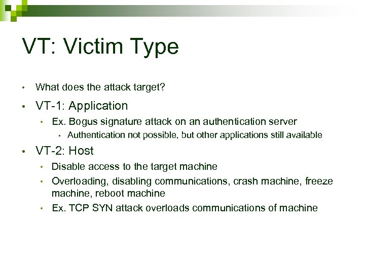 VT: Victim Type • What does the attack target? • VT-1: Application • Ex.