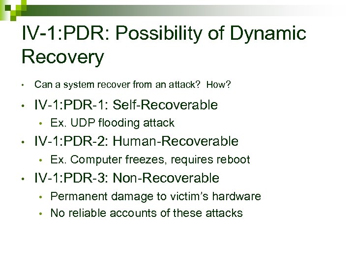 IV-1: PDR: Possibility of Dynamic Recovery • Can a system recover from an attack?