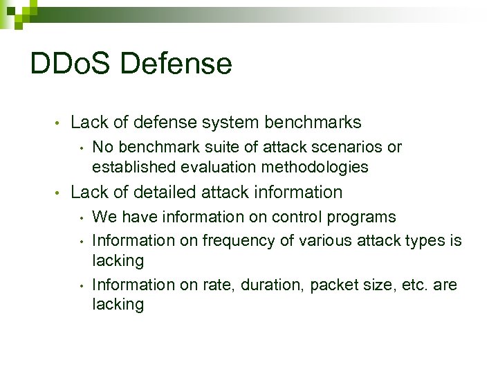 DDo. S Defense • Lack of defense system benchmarks • • No benchmark suite