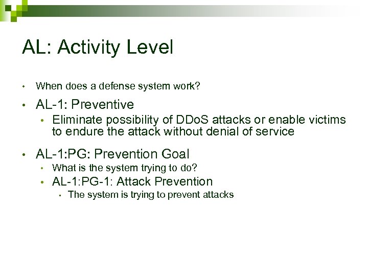 AL: Activity Level • When does a defense system work? • AL-1: Preventive •