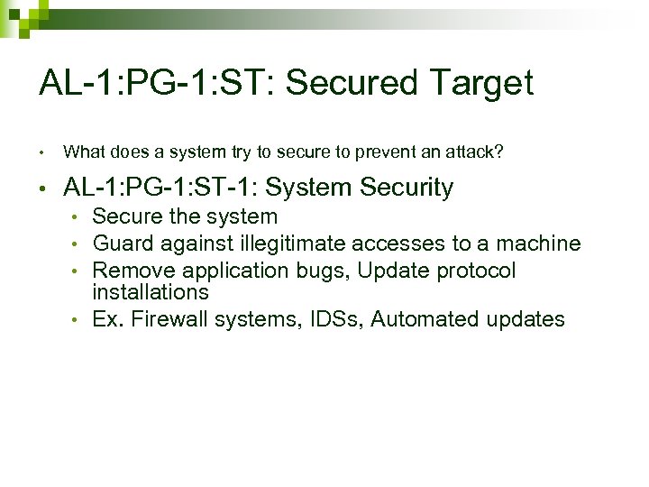 AL-1: PG-1: ST: Secured Target • What does a system try to secure to