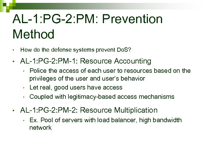 AL-1: PG-2: PM: Prevention Method • How do the defense systems prevent Do. S?