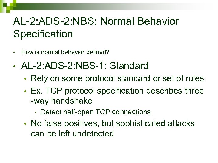 AL-2: ADS-2: NBS: Normal Behavior Specification • How is normal behavior defined? • AL-2: