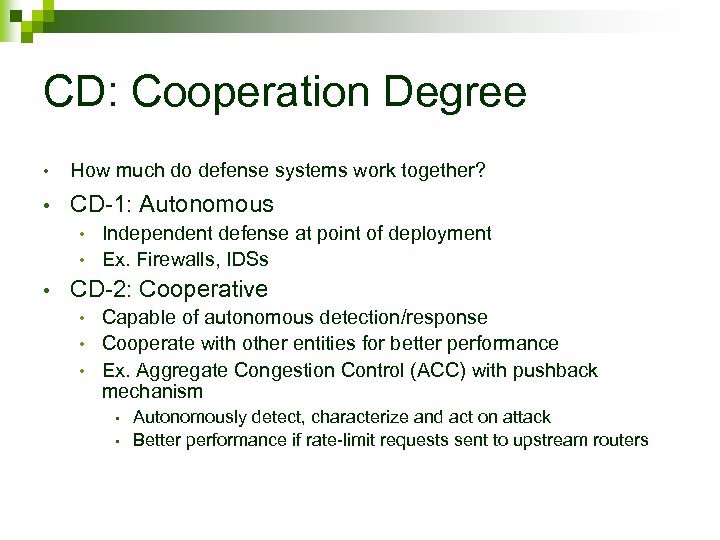 CD: Cooperation Degree • How much do defense systems work together? • CD-1: Autonomous