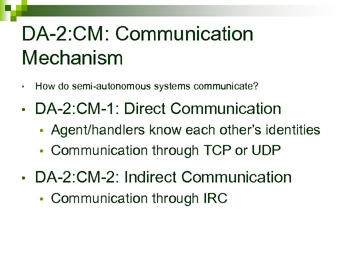 DA-2: CM: Communication Mechanism • How do semi-autonomous systems communicate? • DA-2: CM-1: Direct