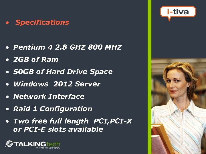  • Specifications • Pentium 4 2. 8 GHZ 800 MHZ • 2 GB