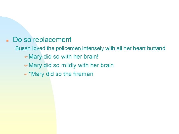  Do so replacement Susan loved the policemen intensely with all her heart but/and