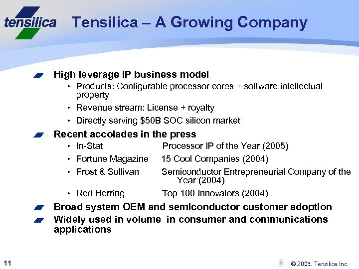 Tensilica – A Growing Company High leverage IP business model • Products: Configurable processor