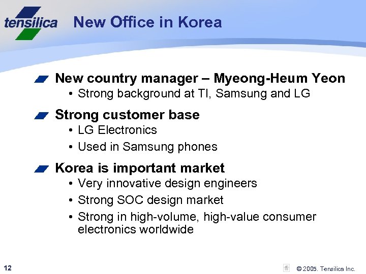 New Office in Korea New country manager – Myeong-Heum Yeon • Strong background at