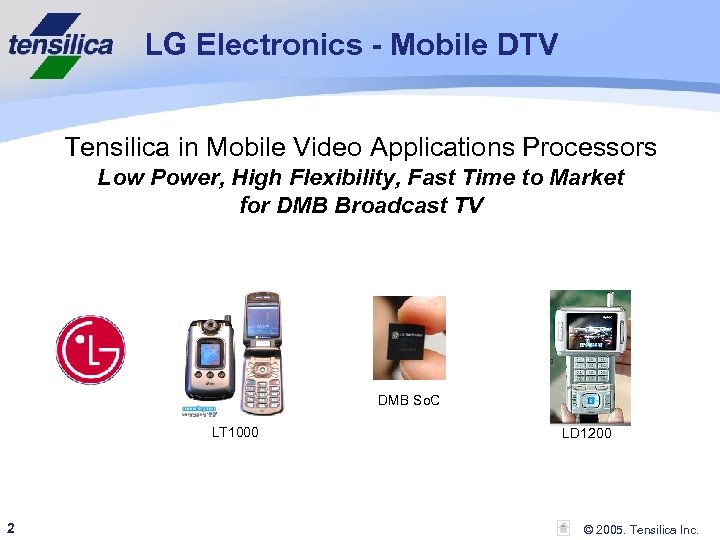 LG Electronics - Mobile DTV Tensilica in Mobile Video Applications Processors Low Power, High