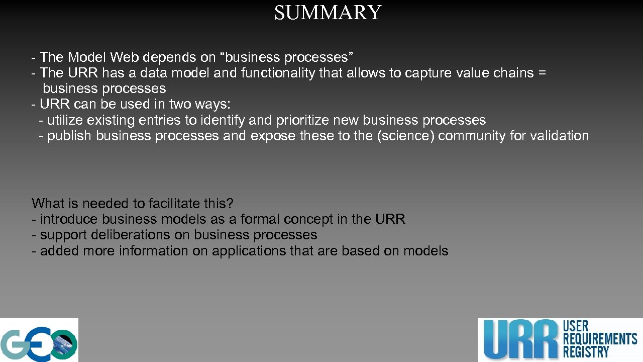 SUMMARY - The Model Web depends on “business processes” - The URR has a