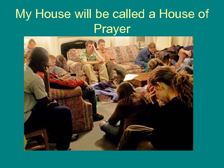 My House will be called a House of Prayer 