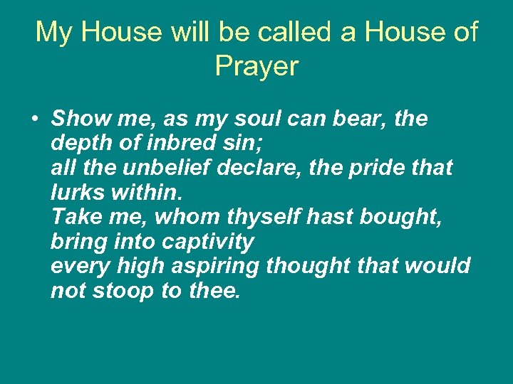 My House will be called a House of Prayer • Show me, as my